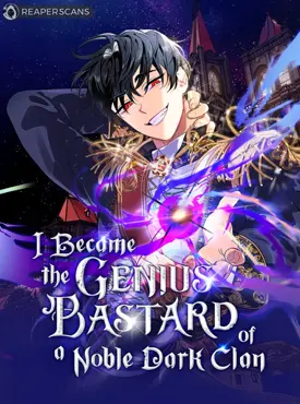 I Became The Genius Bastard Of A Noble Dark Clan